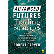 Advanced Futures Trading Strategies by Robert Carver, 9780857199690