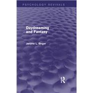 Daydreaming and Fantasy (Psychology Revivals) by Singer; Jerome L, 9781138019690