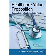 Healthcare Value Proposition by Omachonu, Vincent K., 9781138499690