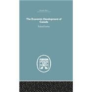 The Economic Development of Canada by Pomfret,Richard, 9781138879690