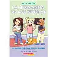 La hermanita de las nieras #4: El Club de los Gatitos de Karen (Karens Kittycat Club) by Martin, Ann M.; Farina, Katy, 9781338789690