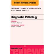 Diagnostic Pathology: An Issue of Veterinary Clinics by Cooper, Victoria L., 9781455749690