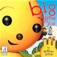 Big Time Olie by Joyce, William; Joyce, William, 9781481489690