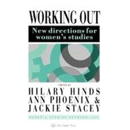 Working Out: New Directions for Women's Studies by Hinds, Hilary; Stacey, Jackie; Phoenix, Ann, 9780203209691