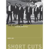 The Heist Film by Lee, Daryl, 9780231169691