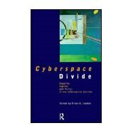 Cyberspace Divide: Equality, Agency and Policy in the Information Society by Loader; Brian D., 9780415169691