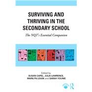 Surviving and Thriving in the Secondary School: The NQT's essential companion by Capel; Susan, 9781138489691