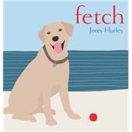 Fetch by Hurley, Jorey; Hurley, Jorey, 9781442489691