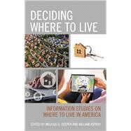 Deciding Where to Live Information Studies on Where to Live in America by Ocepek, Melissa G.; Aspray, William, 9781538139691