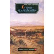 El espacio en la novela realista. Paisajes, miniaturas, perspectivas by Zubiaurre, Mara Teresa, 9789681659691