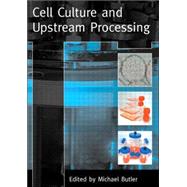 Cell Culture and Upstream Processing by Butler; Michael, 9780415399692
