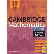Cambridge 2 Unit Mathematics Year 12 Second Edition by William  Pender , David Saddler , Julia  Shea , Derek  Ward, 9780521539692