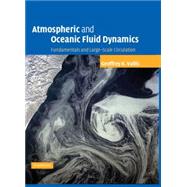 Atmospheric and Oceanic Fluid Dynamics: Fundamentals and Large-scale Circulation by Geoffrey K. Vallis, 9780521849692