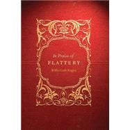 In Praise of Flattery by Regier, Willis Goth, 9780803239692