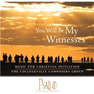 You Will Be My Witnesses: Music for Christian Initiation by Collegeville Composers Group (COP), 9780814679692