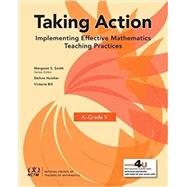 Taking Action: Implementing Effective Mathematics Teaching Practices in Kindergarten-Grade 5 by DeAnn Huinker; Victoria Bill, 9780873539692