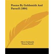 Poems by Goldsmith and Parnell by Goldsmith, Oliver; Parnell, Thomas, 9781104199692