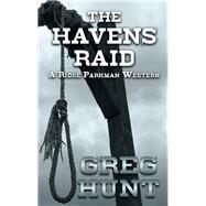 The Havens Raid by Hunt, Greg, 9781410489692
