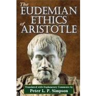 The Eudemian Ethics of Aristotle by Simpson,Peter L. P., 9781412849692