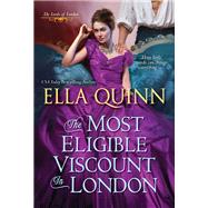 The Most Eligible Viscount in London by Quinn, Ella, 9781420149692