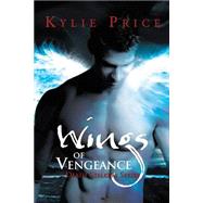 Wings of Vengeance by Price, Kylie; Carter, Robin K., 9781503169692
