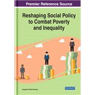 Reshaping Social Policy to Combat Poverty and Inequality by Eneanya, Augustine Nduka, 9781799809692