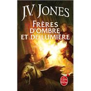 Frres d'ombre et de lumire (Le Livre des mots, tome 3) by J.V. Jones, 9782253119692