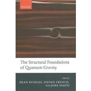 The Structural Foundations of Quantum Gravity by Rickles, Dean; French, Steven; Saatsi, Juha T., 9780199269693