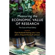 Measuring the Economic Value of Research by Fealing, Kaye Husbands; Lane, Julia I.; King, John L.; Johnson, Stanley R., 9781107159693