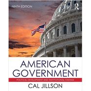 American Government: Political Development and Institutional Change by Jillson; Cal, 9781138229693