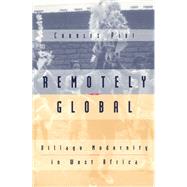 Remotely Global by Piot, Charles, 9780226669694