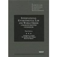 International Environmental Law and World Order by Carlson, Jonathan C.; Palmer, Geoffrey W.; Weston, Burns, 9780314159694
