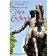 A Visitor's Guide to Colonial & Revolutionary New England Interesting Sites to Visit, Lodging, Dining, Things to Do by Foulke, Robert; Foulke, Patricia, 9780881509694