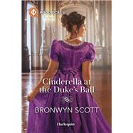 Cinderella at the Duke's Ball by Bronwyn Scott, 9781335539694
