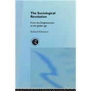 The Sociological Revolution: From the Enlightenment to the Global Age by Kilminster, Richard, 9780203029695