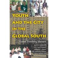 Youth and the City in the Global South by Hansen, Karen Tranberg, 9780253219695