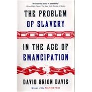 The Problem of Slavery in the Age of Emancipation by Davis, David Brion, 9780307389695