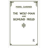 The Wolf-Man and Sigmund Freud by Gardiner, Muriel, 9780367099695