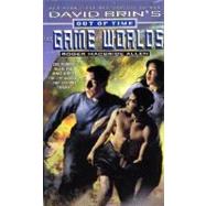 David Brin's Out of Time: The Game of Worlds by Allen, Roger MacBride, 9780380799695