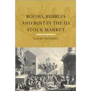 Booms, Bubbles and Bust in the US Stock Market by Western; David, 9780415369695