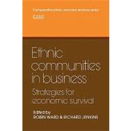 Ethnic Communities in Business: Strategies for economic survival by Edited by Robin Ward , Richard Jenkins, 9780521129695