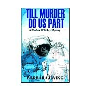 Till Murder Do Us Part by Ewing, Barbara, 9780738899695