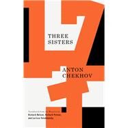 Three Sisters by Chekhov, Anton Pavlovich; Nelson, Richard; Pevear, Richard; Volokhonsky, Larissa, 9781559369695