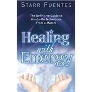 Healing With Energy by Fuentes, Starr, 9781564149695