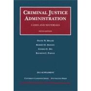 Criminal Justice Administration 2011 by Miller, Frank W.; Dawson, Robert O.; Dix, George E.; Parnas, Raymond I., 9781599419695