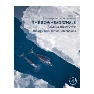 The Bowhead Whale by George, J. C.; Thewissen, J. G. M., 9780128189696