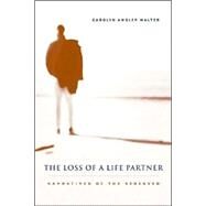 The Loss of a Life Partner by Walter, Carolyn Ambler, 9780231119696
