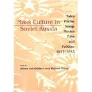 Mass Culture in Soviet Russia by Von Geldern, James, 9780253209696