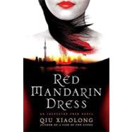 Red Mandarin Dress An Inspector Chen Novel by Xiaolong, Qiu, 9780312539696