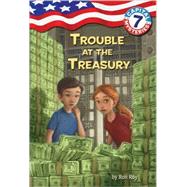 Capital Mysteries #7: Trouble at the Treasury by Roy, Ron; Bush, Timothy, 9780375839696